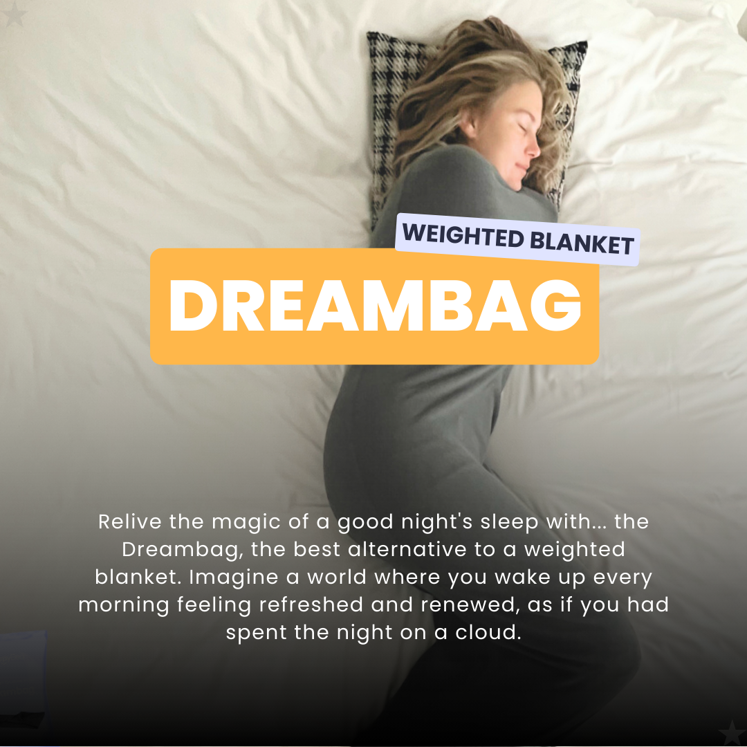 Dreambag | Alternative to aggravation blanket - Helps improve your sleep.